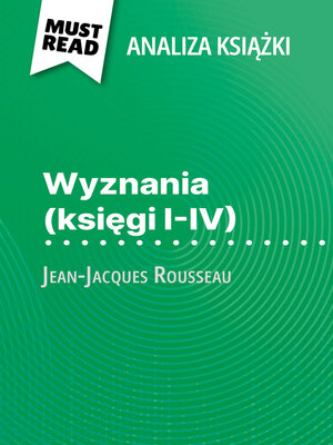 cover image of Wyznania (księgi I-IV) książka Jean-Jacques Rousseau (Analiza książki)